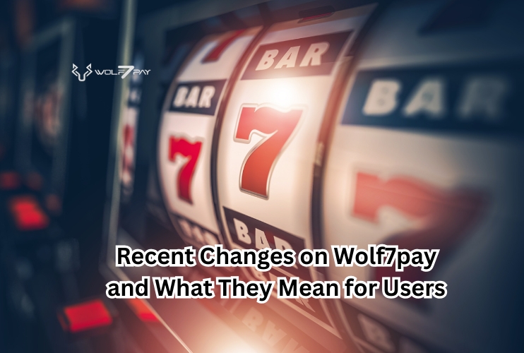 recent changes on wolf7pay and what they mean for users