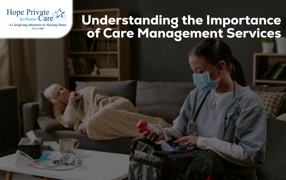 Undarstanding Importance of Care Management Services Care mangment services