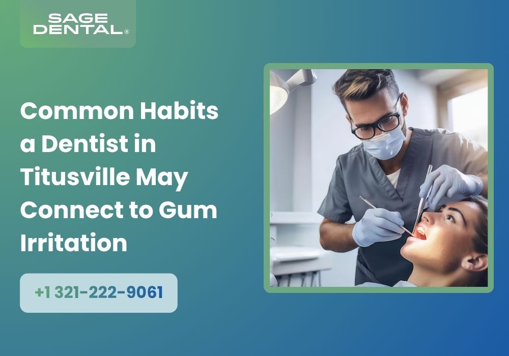 common habits a dentist in titusville may connect to gum irritation