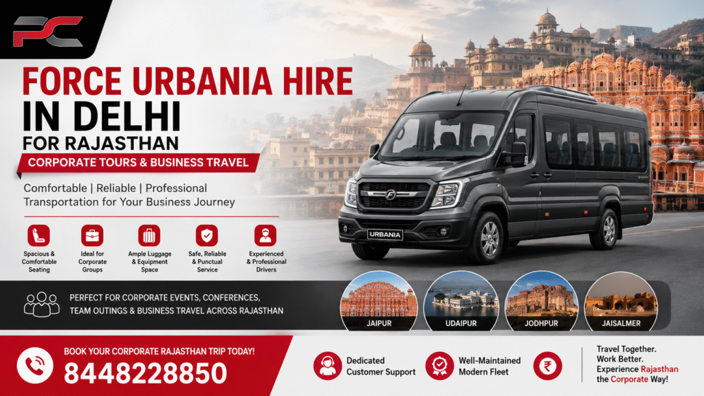 Force Urbania Hire in Delhi for Rajasthan Corporate Tours and Business Travel force urbania hire in delhi for rajasthan corporate tours and business travel