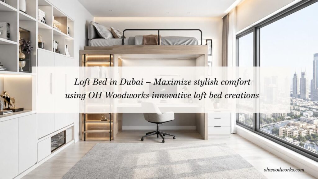 Custom Wood Loft Bed Construction Ideas Focused on Aesthetic Value loft bed in dubai