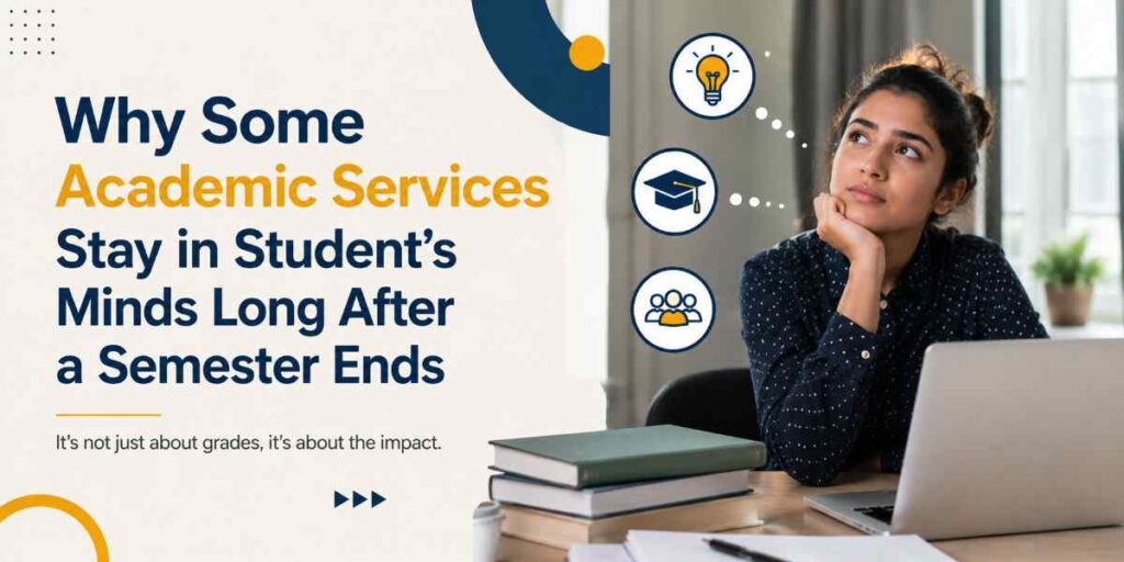 Why Some Academic Services Stay in Student’s Minds Long After a Semester Ends why some academic services stay in students’ minds long after a semester ends