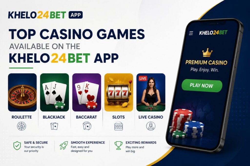 Top Casino Games Available on the Khelo24bet App Top Casino Games Available on the Khelo24bet App