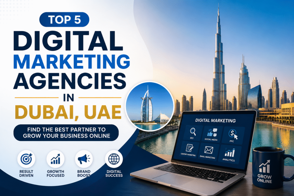 Top 5 Digital Marketing Agencies in Dubai, UAE digital marketing agencies in dubai