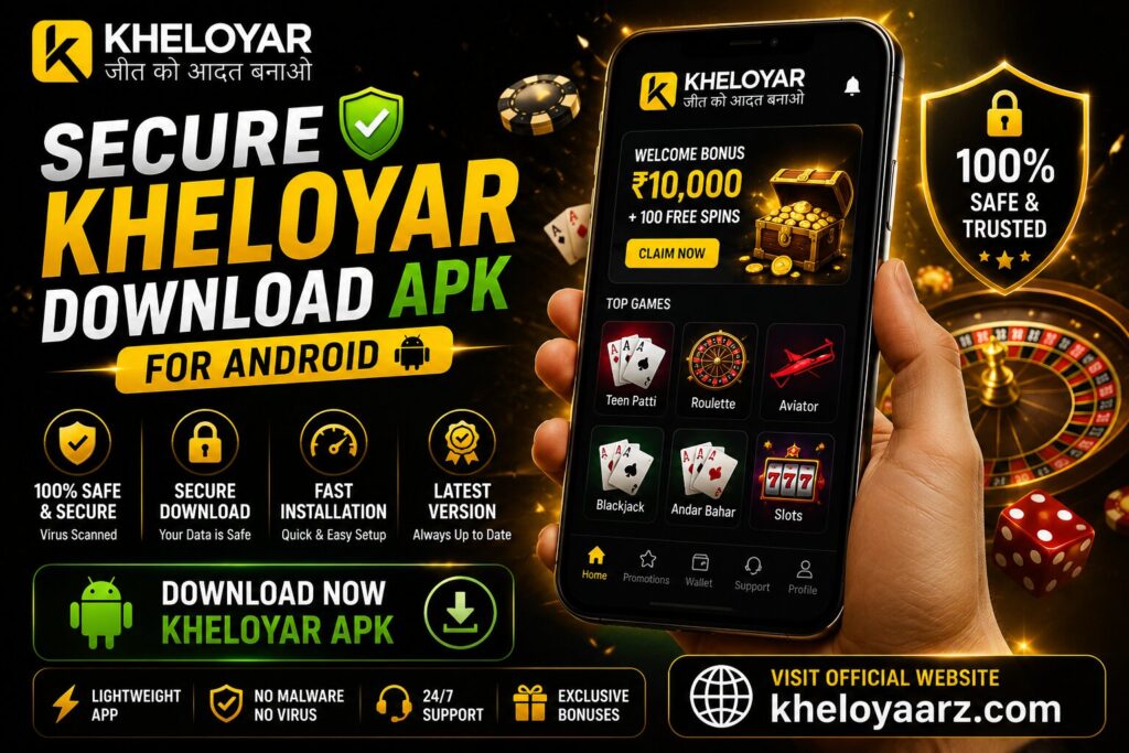 Promotional banner for Secure Kheloyar Download APK for Android featuring the Kheloyar logo, a smartphone displaying the Kheloyar gaming app, Android download button, 100% safe and trusted badge, welcome bonus, casino games including Teen Patti, Blackjack, Roulette, Aviator, and Slots, plus highlights of secure download, fast installation, malware-free protection, 24/7 support, exclusive bonuses, and the official website kheloyaarz.com.
