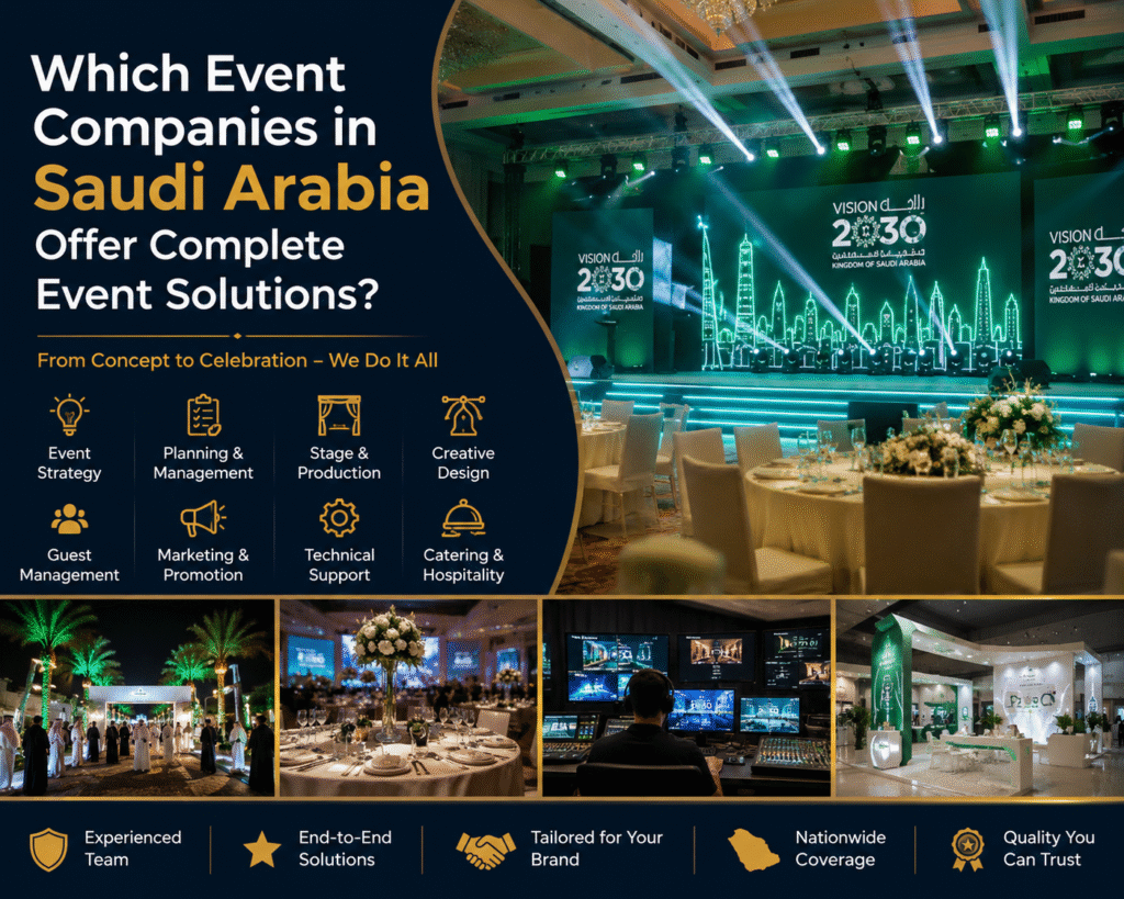 Which Event Companies in Saudi Arabia Offer Complete Event Solutions? Which Event Companies in Saudi Arabia Offer Complete Event Solutions?